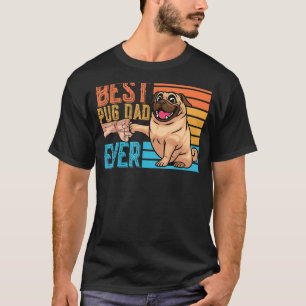 Best Pug Dad Ever Father's Day Daddy Papa Pug T-Shirt