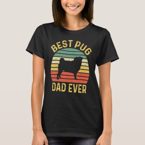 Best Pug Dad Ever Funny Pug Dog Owner T_Shirt