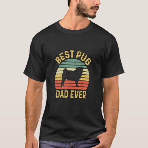 Best Pug Dad Ever Funny Pug Dog Owner  T_Shirt