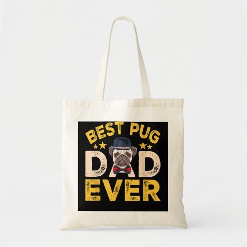 Best Pug Dad Ever Funny Pug Dogs Lovers Costume P Tote Bag