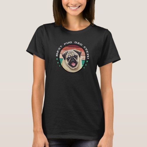 Best Pug Dad Ever  Proud Pug Father Dog Owner Dad  T_Shirt