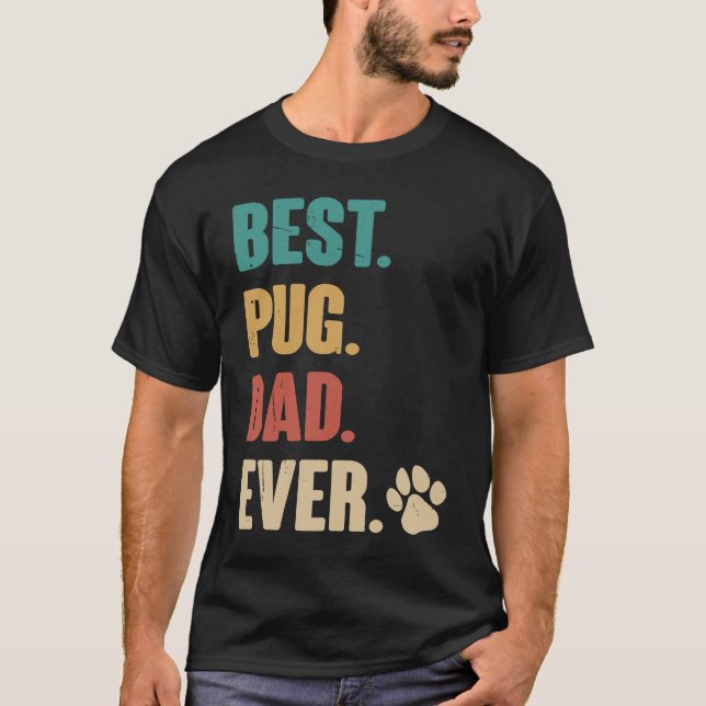 Best Pug Dad Ever   Pug Dog T-Shirt (Front)
