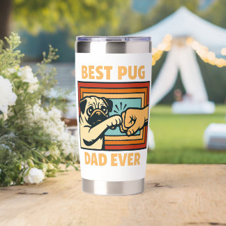 Best Pug Dad Ever Pug Owner Pug Lover Father's Day Insulated Tumbler