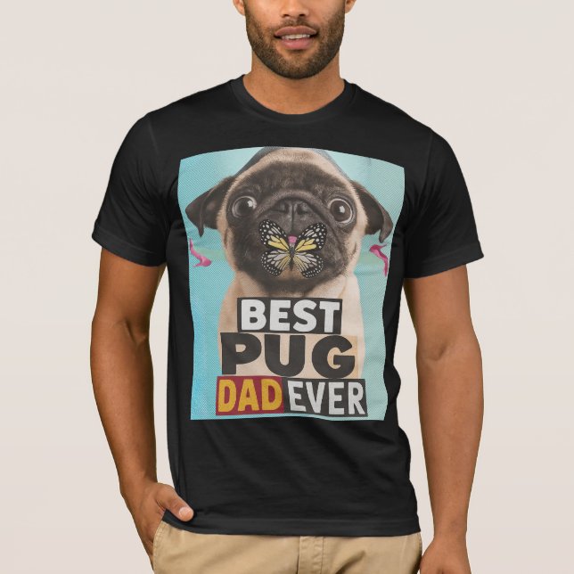 Best Pug Dad Ever T-Shirt - Funny Pug Lover Gift (Front)
