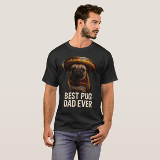 Best Pug Dad Ever T-Shirt - Funny Pug Lover Gift