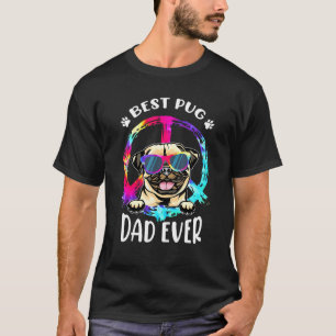 Best Pug Dad Ever Tie Dye Fathers Day T-Shirt