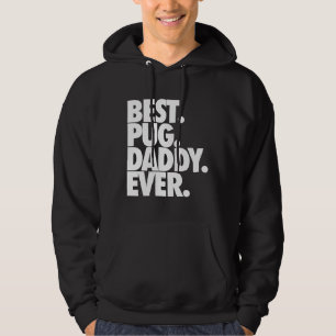 Best Pug Daddy Ever - Dog Pug Father Gift Classic Hoodie