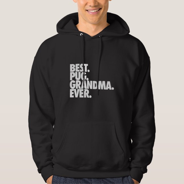 Best Pug Grandma Ever - Dog Pug Nana Gift Classic  Hoodie (Front)