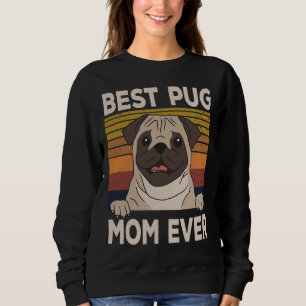 Best pug mom Classic T-Shirt 466 Sweatshirt