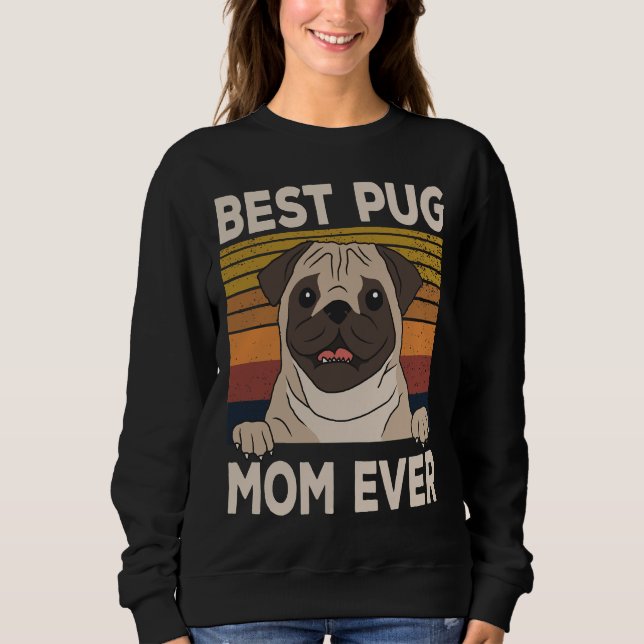 Best pug mom Classic T-Shirt 466 Sweatshirt (Front)