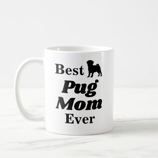Best Pug Mom Ever Coffee Mug (Left)