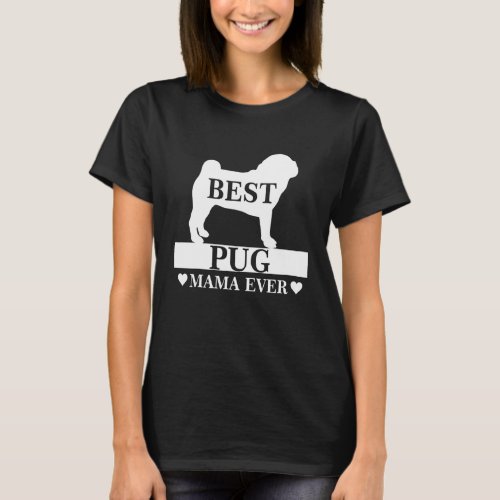 Best Pug Mom Ever Dog Mom Mothers Day Costume Wom T_Shirt