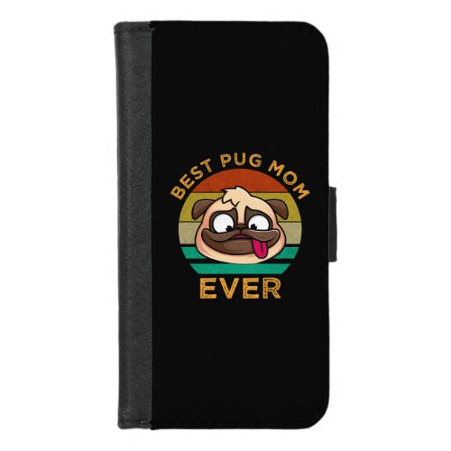 Best Pug Mom Ever iPhone 87 Wallet Case