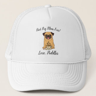 Best Pug Mom Ever! Love, name of Dog baseball hat