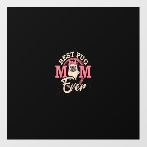 Best Pug Mom Ever Pug Floor Decals