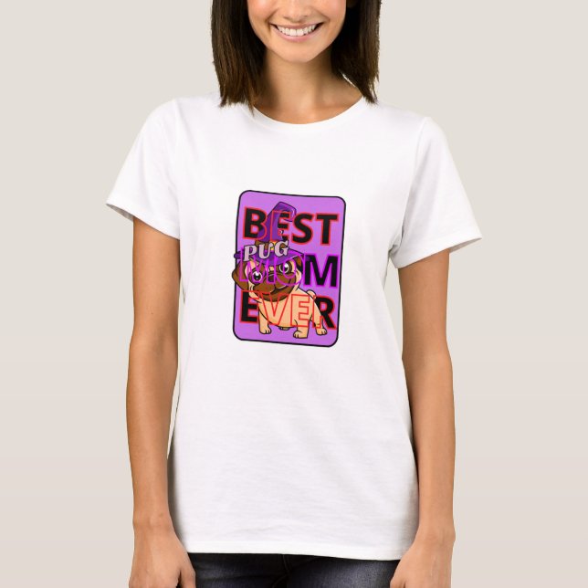 Best  Pug Mom Ever T-Shirt (Front)