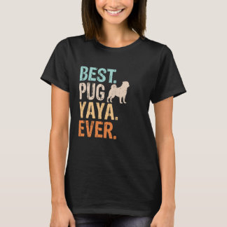 Best Pug Yaya Ever Dog Lover Grandma Funny Retro T-Shirt