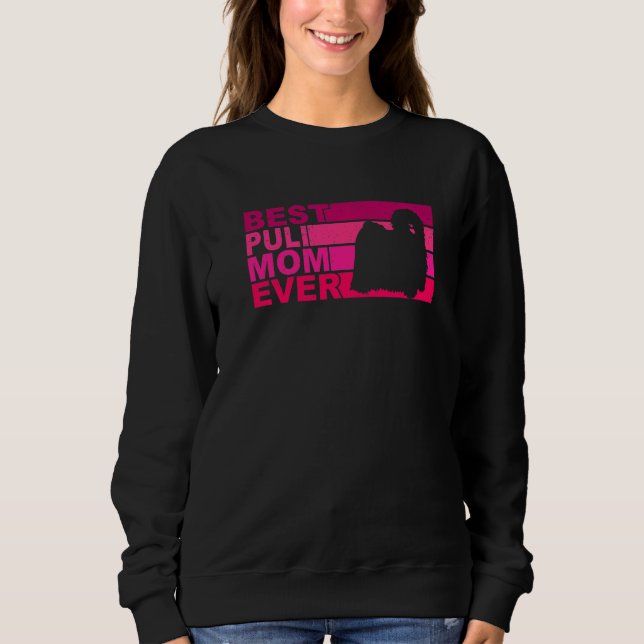 Best Puli Mom Ever Sweatshirt (Front)