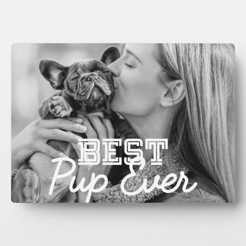 Best Pup Ever Modern Cool Pet Puppy Photo Plaque