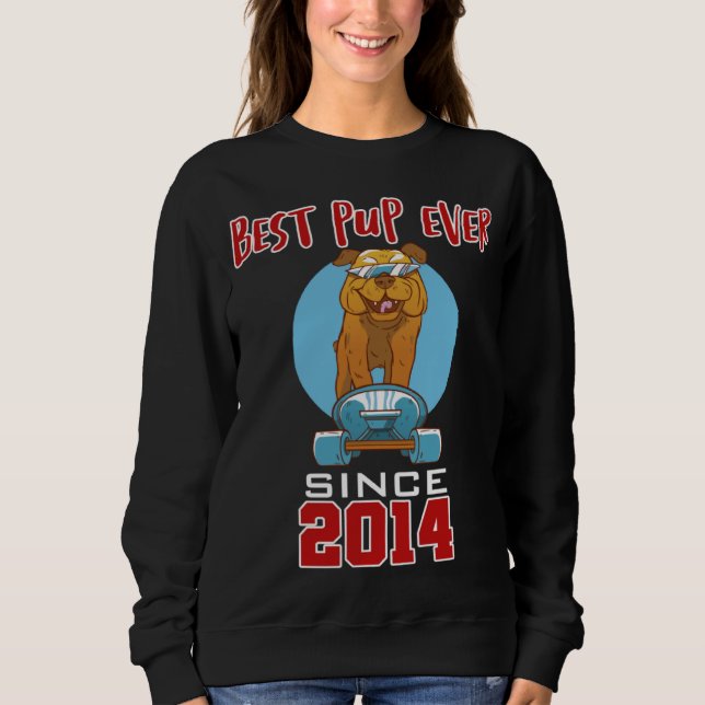 Best pup ever since 2014 sweatshirt (Front)