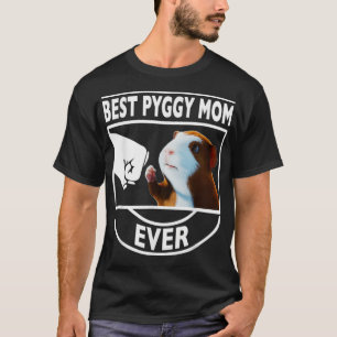 Best Pyggy mom ever Love Guinea Pigs funny guinea T-Shirt