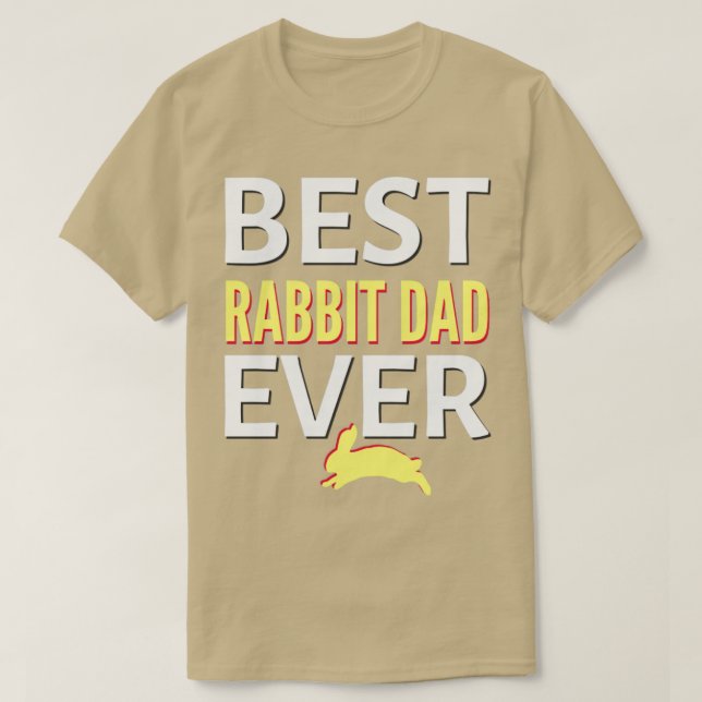 best rabbit dad ever2 T-Shirt (Design Front)