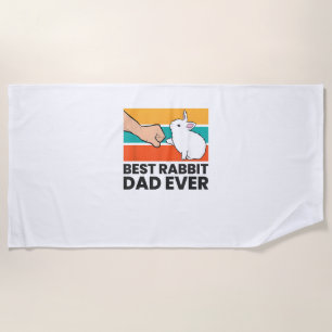Best Rabbit Dad Ever Funny Rabbit Father Rabbit Bu Beach Towel