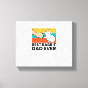 Best Rabbit Dad Ever Funny Rabbit Father Rabbit Bu Canvas Print