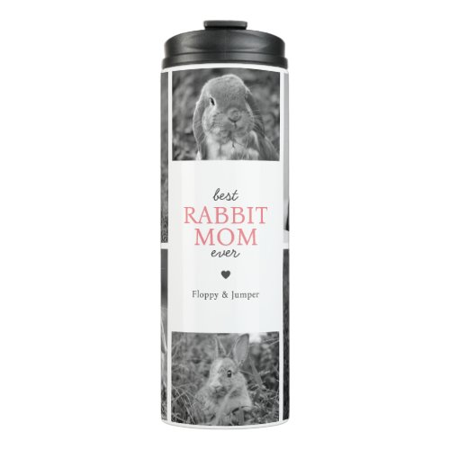 Best Rabbit Mom Ever 6 Photo Collage Black  White Thermal Tumbler