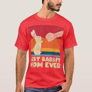 Best Rabbit Mom Ever Bunny Farmer Zookeeper Veter T-Shirt