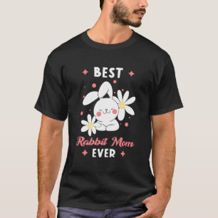 Best Rabbit Mom Ever T-Shirt