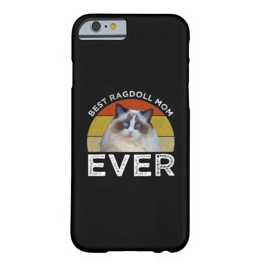 Best Ragdoll Mom Ever Barely There iPhone 6 Case