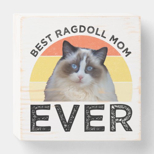 Best Ragdoll Mom Ever Wooden Box Sign