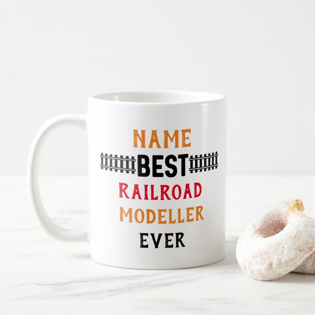 Best Railroad Modeller Ever (Change Name Text)     Coffee Mug (With Donut)
