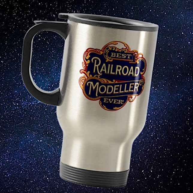 Best Railroad Modeller Ever  Travel Mug (Creator Uploaded)