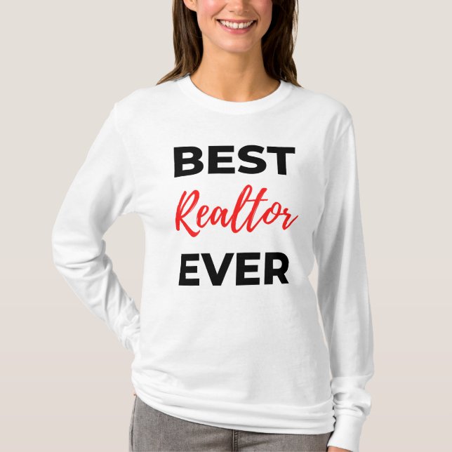 Best Realtor Ever 2 T-Shirt (Front)