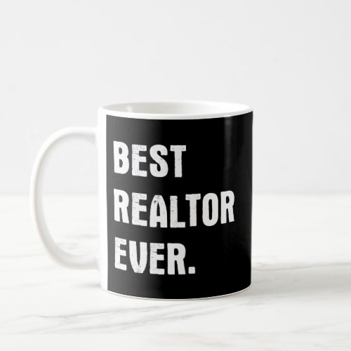 Best Realtor Ever Coffee Mug