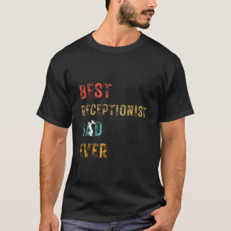 Best Receptionist Dad Ever Father s Day 2024 T-Shirt