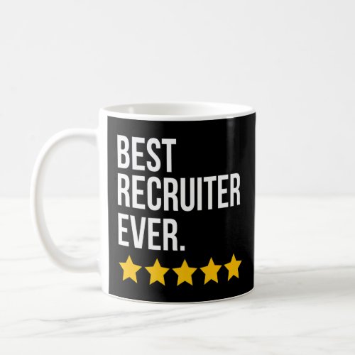 Best Recruiter Ever Scout Recruiting  Coffee Mug