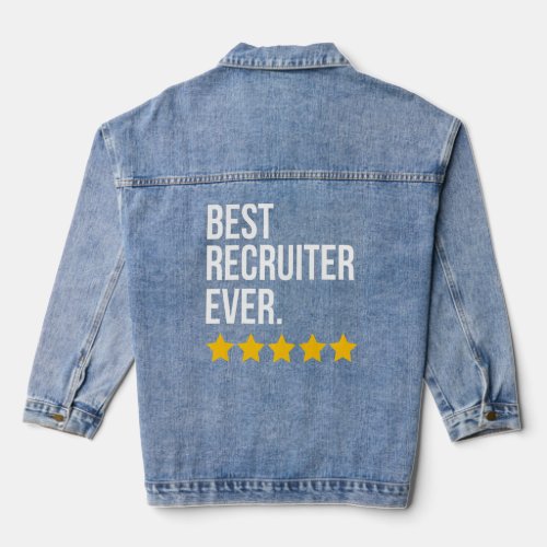 Best Recruiter Ever Scout Recruiting  Denim Jacket