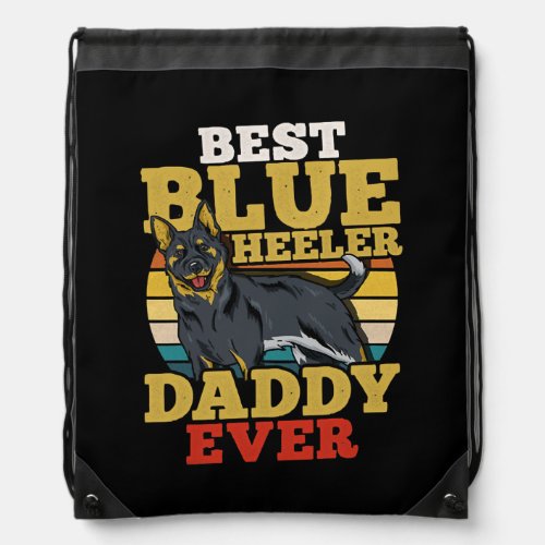 Best Red Heeler Daddy Ever Dog Dad Australian Drawstring Bag