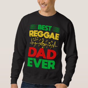 Best Reggae Dad Ever I Rasta I Rastafari I Jamaica Sweatshirt