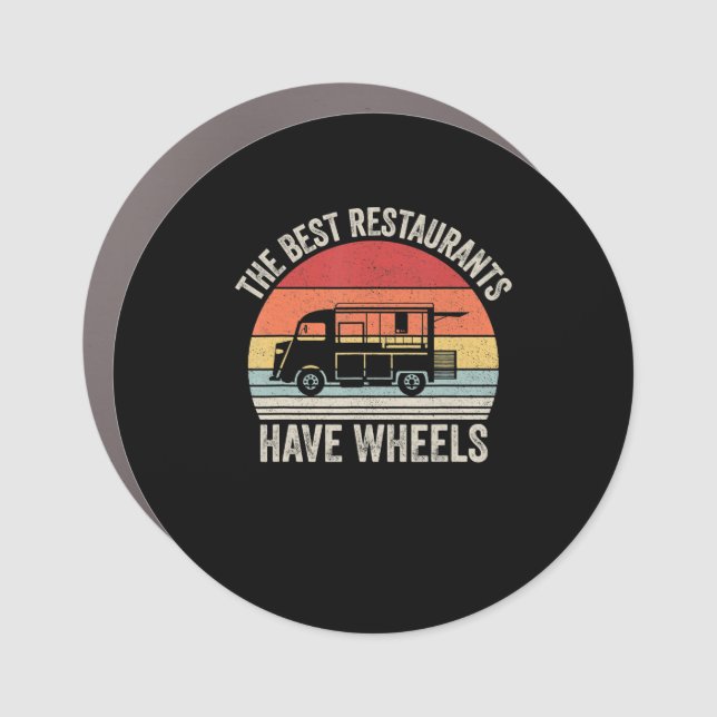 Best restaurants have wheels| food taco truck gift car magnet (Front)