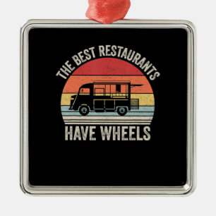 Best restaurants have wheels food taco truck gift metal ornament