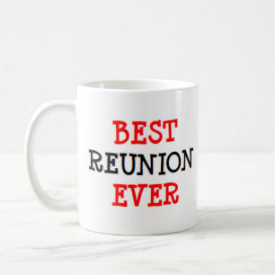 best reunion ever coffee mug