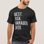 Best Risk Manager Ever   Risk Manager Appreciation T-Shirt