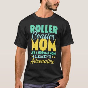 Best Roller Coaster Mom Rollercoaster Amusement Ri T-Shirt