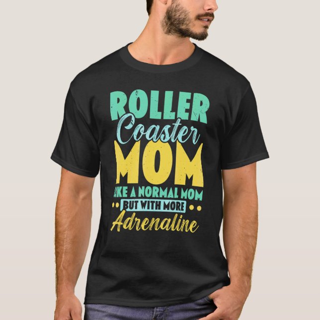Best Roller Coaster Mom Rollercoaster Amusement Ri T-Shirt (Front)