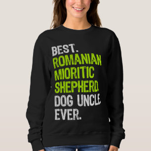 Best Romanian Mioritic Shepherd Dog Uncle Ever Sweatshirt