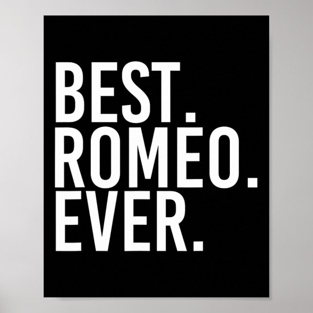 Best. Romeo. Ever. Funny Personalized Name Joke Gi Poster (Front)